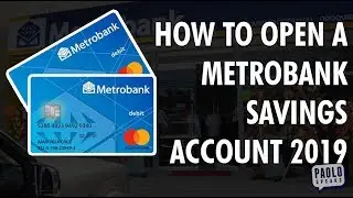 How to Open a Savings Account in Metrobank 2019
