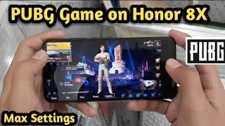 Honor 8X Pubg Mobile Gaming Max Graphics