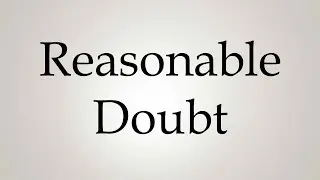 How to Pronounce ''Reasonable Doubt''