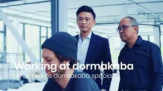 Working at dormakaba: What makes dormakaba so special?