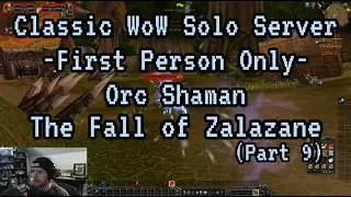 CLASSIC WOW FP SOLO SERVER -Orc Shaman- The Fall of Zalazane