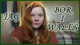 jag BOR i WALES nu!