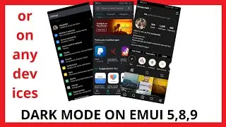 Get Dark mode on honor/huawei devices on emui-5,8,9