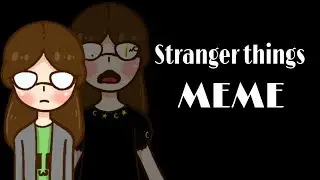 Stranger things MEME [FlipaClip]