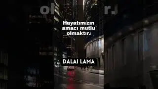 Hayatımızın amacı mutlu olmaktır.
