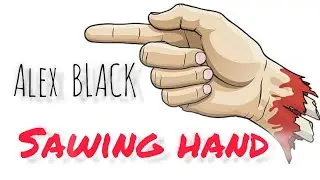Sawing hand Alex Black