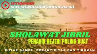 SHOLAWAT JIBRIL | Penarik Rezeki | Sholawat Merdu | 1000x | Tanpa Iklan