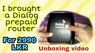 Prepaid Router Dialog | Price Unboxing and Review | Unlimited package | Dialog 4G | home broadband