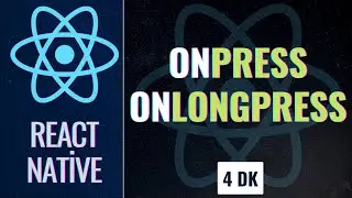REACT NATİVE- onPess nasıl kullanılır ? onLongPress ve onPressOut kullanma 4 DK !!