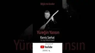 YUREĞİN YANSIN - Ramis Serhat