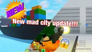 NEW MAD CITY UPDATE!!! [ New Burst Gun, famas, and new boat revamp!]