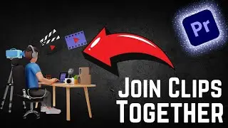 How To Join Clips Together In Premiere Pro