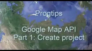 Google Map API - Part 1: Create Project