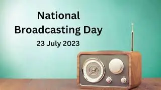 National Broadcasting Day: 23 July 2023