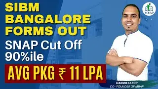 SIBM Bangalore Forms Open. SNAP Cut Off 90%ile. Avg Pkg 11 LPA.