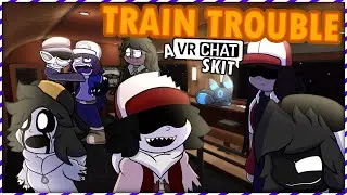Train Trouble [VRChat Skit #21]