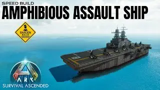 Ark Ascended: Amphibious Assault Ship (Speed Build/ No Mods)