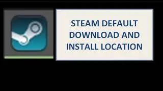 How To Change Steam Game Download and Install Path