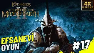 Yüzüklerin Efendisi: The Battle for Middle-earth II Türkçe | Nostalji Oyunlar Serisi: Bölüm 17