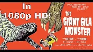 THE GIANT GILA MONSTER (1959) Aweesome 1080p HD! Classic 1950's Sci Fi Schlock Goodness!