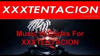 XxTentacion music id codes for roblox