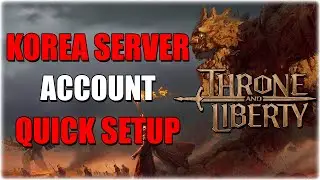 Throne & Liberty Korea Server Account Setup Guide