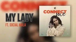 My Lady  -  Bwiza ft Social Mulla
