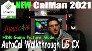 NEW CalMan 2021 - AutoCal Walkthrough on LG CX for HDR Game Mode