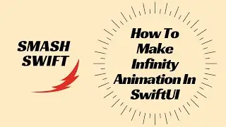 How To Make Infinity Animation In SwiftUI