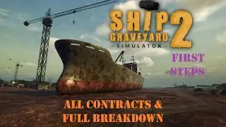 SHIP GRAVEYARD SIMULATOR 2 - First Steps (Tutorial) - ALL Contracts & Breakdown