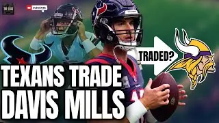 Texans Trade Davis Mills?? Vikings Interested?