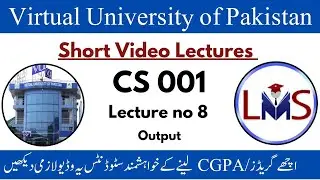 CS001 Module 1 || CS001 short Lecture 8 (Output)  || CS 001 Computer Proficiency License