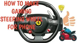 How to make a gaming steering wheel for phone