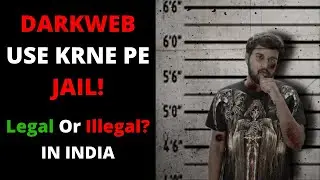 Darkweb use krne se Hogi JAIL? DarkWeb legal or Illegal in INDIA