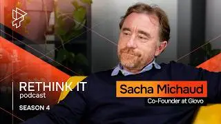 Rethink IT S4E5: From Startup to Global Platform: The Glovo Story | Sacha Michaud