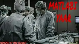 MATLABI YAAR || teen parindey || sad video 2021 || yaari