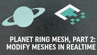 Realtime Mesh Editing (Planet Ring, Part 2)