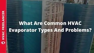What Are Common HVAC Evaporator Types And Problems?