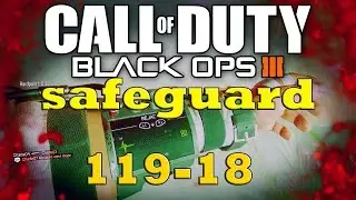 BLACK OPS 3 SafeGuard 119-18 REJACK TIME!