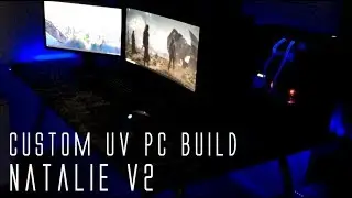 New UV PC and Setup: NATALIE V2 start to finish