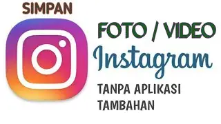 Cara mudah menyimpan foto atau video di Instagram
