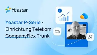 Yeastar P-Serie - Einrichtung Telekom CompanyFlex Trunk