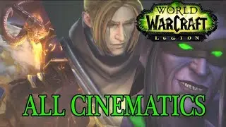 World of Warcraft: Legion All Cinematics in Chronological Order 60FPS (End of Legion)