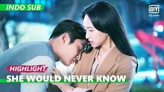 Hyun Seung mabuk ketemu Song Ah [INDO SUB] | She Would Never Know | iQiyi Indonesia