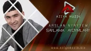 ARSLAN NURYYEW - (Saylama Top Aydymlary) 2022