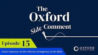 Kristin Swenson on the Inherent Strangeness of the Bible | Episode 15 | The Side Comment