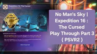 No Man's Sky | Expedition 16 The Cursed : Play through Part 3