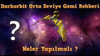 Darkorbit Orta Seviye Gemi İçin Rehber / Gelişmenin Yolları