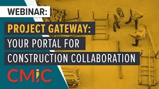 CMiC Project Gateway Your Portal for Construction Collaboration