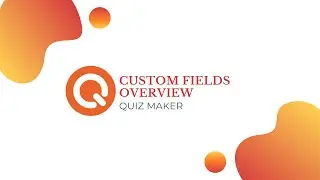 WordPress Quiz Maker Custom Fields Overview